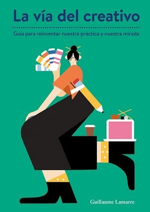 VÍA DEL CREATIVO, LA | 9788425230844 | LAMARRE, GUILLAUME | Llibreria L'Illa - Llibreria Online de Mollet - Comprar llibres online