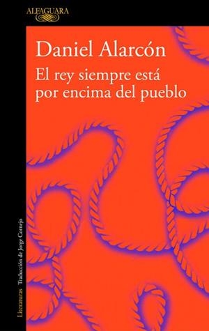 REY SIEMPRE ESTÁ POR ENCIMA DEL PUEBLO, EL | 9788420433066 | ALARCÓN, DANIEL | Llibreria L'Illa - Llibreria Online de Mollet - Comprar llibres online