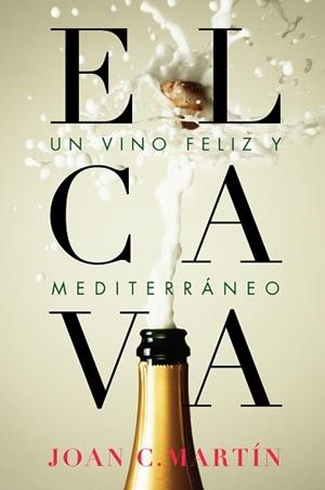 CAVA UN VINO FELIZ Y MEDITERRÁNEO, EL | 9788415070948 | MARTIN, JOAN C. | Llibreria L'Illa - Llibreria Online de Mollet - Comprar llibres online