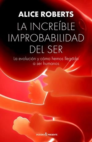 INCREÍBLE IMPROBABILIDAD DEL SER, LA | 9788494769467 | ROBERTS, ALICE