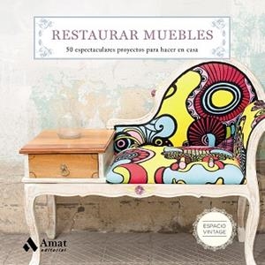 RESTAURAR MUEBLES | 9788497359108 | MARTIN, MAITE | Llibreria L'Illa - Llibreria Online de Mollet - Comprar llibres online