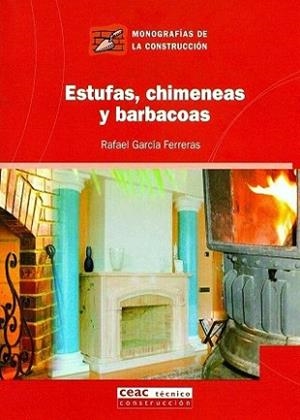 ESTUFAS CHIMENEAS Y BARBACOAS | 9788432930706 | GARCIA FERRERAS, RAFAEL | Llibreria L'Illa - Llibreria Online de Mollet - Comprar llibres online
