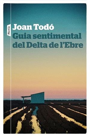 GUIA SENTIMENTAL DEL DELTA DE L'EBRE | 9788498094268 | TODÓ CORTIELLA, JOAN | Llibreria L'Illa - Llibreria Online de Mollet - Comprar llibres online