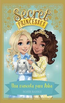 SECRET PRINCESSES 8. UNA MASCOTA PARA ASHA | 9788424662271 | BANKS, ROSIE | Llibreria L'Illa - Llibreria Online de Mollet - Comprar llibres online