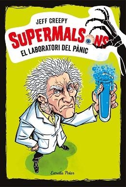 SUPERMALSONS. EL LABORATORI DEL PÀNIC | 9788491375616 | CREEPY, JEFF | Llibreria L'Illa - Llibreria Online de Mollet - Comprar llibres online