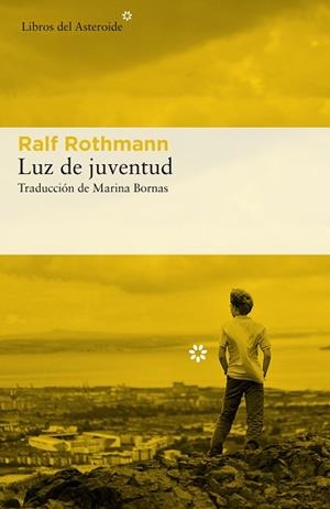 LUZ DE JUVENTUD | 9788417007393 | ROTHMANN, RALF | Llibreria L'Illa - Llibreria Online de Mollet - Comprar llibres online