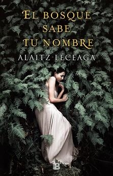 BOSQUE SABE TU NOMBRE, EL | 9788466662925 | LECEAGA, ALAITZ | Llibreria L'Illa - Llibreria Online de Mollet - Comprar llibres online