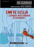 CAMI DE SICILIA -L´EXPANSIO MEDITERRANIA DE CATALU | 9788497913539 | JUNQUERAS, ORIOL