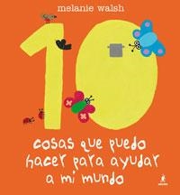 10 COSAS QUE PUEDO HACER PARA AYUDAR A MI MUNDO | 9788498671483 | WALSH, MELANIE | Llibreria L'Illa - Llibreria Online de Mollet - Comprar llibres online
