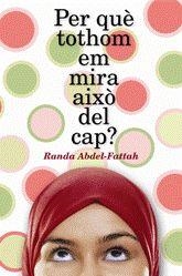 PER QUÈ TOTHOM EM MIRA AIXÒ DEL CAP? | 9788424630478 | ABDEL-FATTAH, RANDA | Llibreria L'Illa - Llibreria Online de Mollet - Comprar llibres online