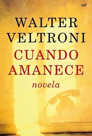 CUANDO AMANECE | 9788427034822 | VELTRONI, WALTER