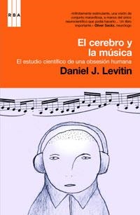 TU CEREBRO Y LA MUSICA. EL ESTUDIO CIENTIFICO DE UNA OBSESIO | 9788498673364 | LEVITIN, DANIEL J. | Llibreria L'Illa - Llibreria Online de Mollet - Comprar llibres online