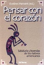 PENSAR CON EL CORAZON : SABIDURIA Y LEYENDAS DE LOS NATIVOS | 9788429314908 | IBERO IGLESIAS, RAMON TR.