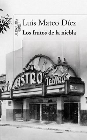 FRUTOS DE LA NIEBLA, LOS | 9788420474328 | MATEO DÍEZ, LUIS