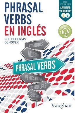 PHRASAL VERBS EN INGLÉS QUE DEBERÍAS CONOCER | 9788416667321 | NOWICKY, JULIA/O'CONNOR, SIOBHAN | Llibreria L'Illa - Llibreria Online de Mollet - Comprar llibres online