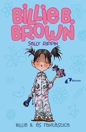 BILLIE B. BROWN, 2. BILLIE B. ÉS FANTÀSTICA | 9788499069166 | RIPPIN, SALLY | Llibreria L'Illa - Llibreria Online de Mollet - Comprar llibres online