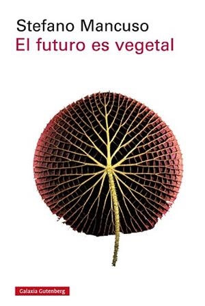 FUTURO ES VEGETAL, EL | 9788417088170 | MANCUSO, STEFANO | Llibreria L'Illa - Llibreria Online de Mollet - Comprar llibres online
