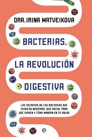 BACTERIAS. LA REVOLUCIÓN DIGESTIVA | 9788491643067 | MATVEIKOVA, IRINA | Llibreria L'Illa - Llibreria Online de Mollet - Comprar llibres online