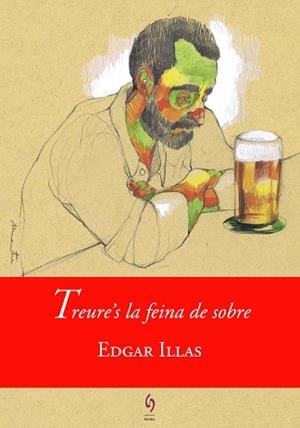 TREURE'S LA FEINA DE SOBRE | 9788494748455 | ILLAS, EDGAR | Llibreria L'Illa - Llibreria Online de Mollet - Comprar llibres online