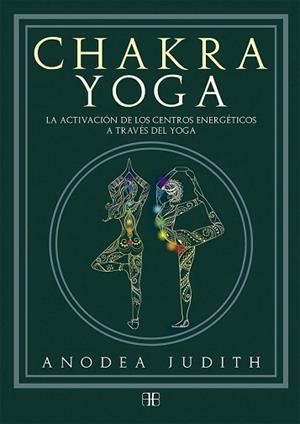 CHAKRA YOGA | 9788415292777 | JUDITH, ANODEA | Llibreria L'Illa - Llibreria Online de Mollet - Comprar llibres online