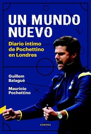 MUNDO NUEVO, UN | 9788494858307 | BALAGUÉ, GUILLEM/POCHETTINO, MAURICIO | Llibreria L'Illa - Llibreria Online de Mollet - Comprar llibres online
