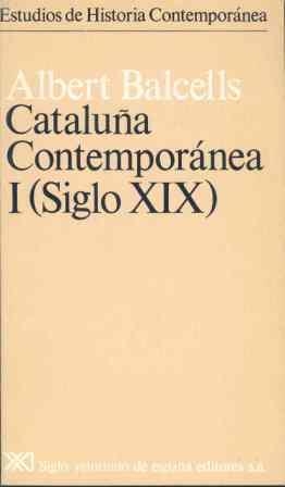 CATALUÑA CONTEMPORANEA. TOMO 1. SIGLO X I X | 9788432302565 | Balcells, Albert | Llibreria L'Illa - Llibreria Online de Mollet - Comprar llibres online