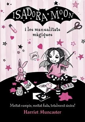 ISADORA MOON I LES MANUALITATS MÀGIQUES  | 9788420487779 | MUNCASTER, HARRIET | Llibreria L'Illa - Llibreria Online de Mollet - Comprar llibres online