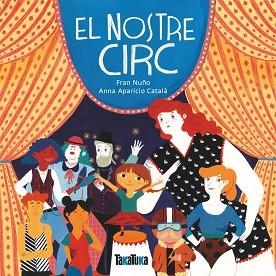 NOSTRE CIRC, EL | 9788417383121 | NUÑO, FRAN / ANNA APARICIO CATALÀ | Llibreria L'Illa - Llibreria Online de Mollet - Comprar llibres online