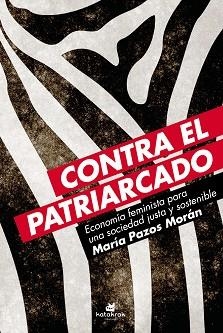 CONTRA EL PATRIARCADO | 9788416946129 | PAZOS MORÁN, MARÍA | Llibreria L'Illa - Llibreria Online de Mollet - Comprar llibres online