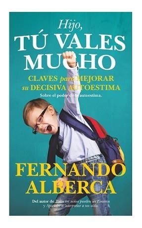 HIJO TÚ VALES MUCHO | 9788415943334 | ALBERCA DE CASTRO, FERNANDO | Llibreria L'Illa - Llibreria Online de Mollet - Comprar llibres online