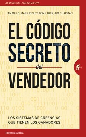 CÓDIGO SECRETO DEL VENDEDOR, EL | 9788492921898 | MILLS, IAN/RIDLEY, MARK/LAKER, BEN/CHAPMAN, TIM | Llibreria L'Illa - Llibreria Online de Mollet - Comprar llibres online