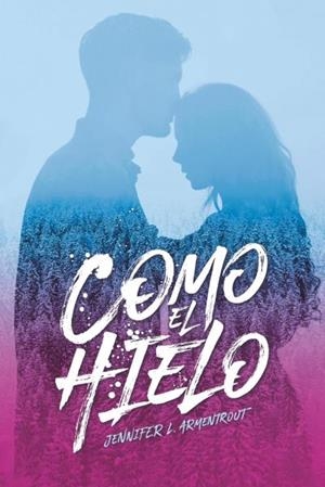 COMO EL HIELO | 9788416327539 | ARMENTROUT, JENNIFER | Llibreria L'Illa - Llibreria Online de Mollet - Comprar llibres online
