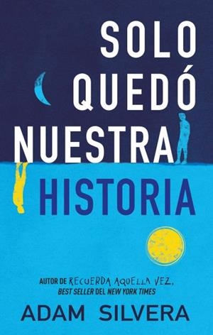 SOLO QUEDÓ NUESTRA HISTORIA | 9788496886810 | SILVERA, ADAM | Llibreria L'Illa - Llibreria Online de Mollet - Comprar llibres online