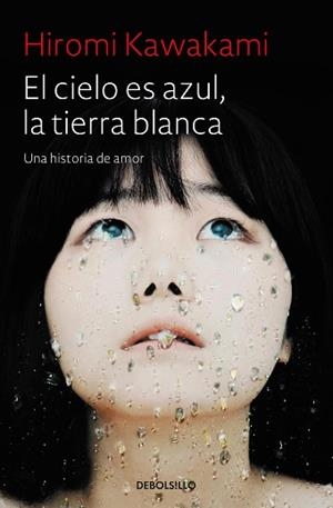 CIELO ES AZUL LA TIERRA BLANCA, EL | 9788466343824 | KAWAKAMI, HIROMI | Llibreria L'Illa - Llibreria Online de Mollet - Comprar llibres online