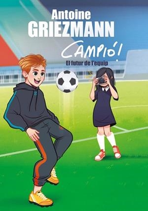 FUTUR DE L'EQUIP | 9788416712960 | GRIEZMANN, ANTOINE | Llibreria L'Illa - Llibreria Online de Mollet - Comprar llibres online