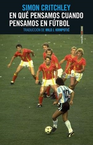 EN QUÉ PENSAMOS CUANDO PENSAMOS EN FÚTBOL | 9788416677771 | CRITCHLEY, SIMON | Llibreria L'Illa - Llibreria Online de Mollet - Comprar llibres online