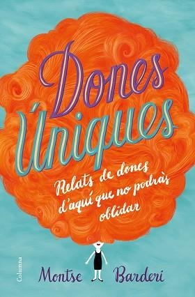 DONES ÚNIQUES | 9788466423991 | BARDERI, MONTSE | Llibreria L'Illa - Llibreria Online de Mollet - Comprar llibres online