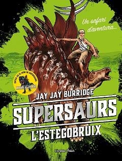 SUPERSAURS 2. L'ESTEGOBRUIX | 9788491375548 | BURRIDGE, JAY | Llibreria L'Illa - Llibreria Online de Mollet - Comprar llibres online