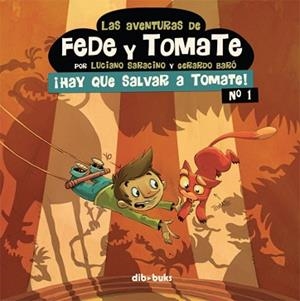 AVENTURAS DE FEDE Y TOMATE 1, LAS | 9788415850434 | SARACINO, LUCIANO/BARÓ, GERARDO | Llibreria L'Illa - Llibreria Online de Mollet - Comprar llibres online