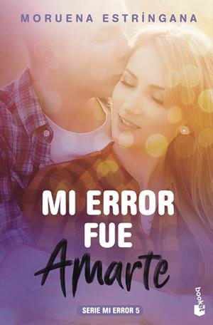 MI ERROR FUE AMARTE | 9788408186847 | ESTRÍNGANA, MORUENA | Llibreria L'Illa - Llibreria Online de Mollet - Comprar llibres online