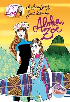 ALOHA ZOÈ | 9788491375814 | GARCÍA-SIÑERIZ, ANA | Llibreria L'Illa - Llibreria Online de Mollet - Comprar llibres online
