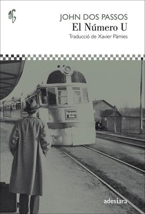 NÚMERO U, EL | 9788416948239 | DOS PASSOS, JOHN | Llibreria L'Illa - Llibreria Online de Mollet - Comprar llibres online