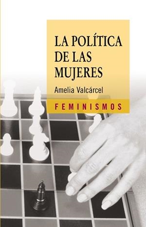 POLÍTICA DE LAS MUJERES, LA | 9788437621708 | VALCÁRCEL, AMELIA | Llibreria L'Illa - Llibreria Online de Mollet - Comprar llibres online