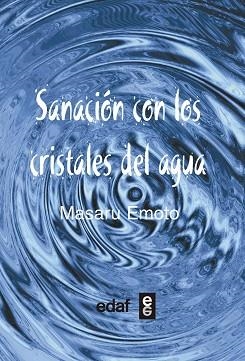 SANACIÓN CON LOS CRISTALES DEL AGUA | 9788441434479 | EMOTO, MASARU | Llibreria L'Illa - Llibreria Online de Mollet - Comprar llibres online