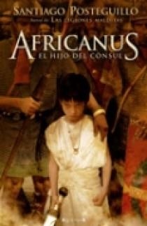 AFRICANUS. EL HIJO DEL CONSUL | 9788466639323 | POSTEGUILLO GOMEZ, SANTIAGO | Llibreria L'Illa - Llibreria Online de Mollet - Comprar llibres online