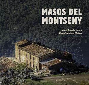 MASOS DEL MONTSENY | 9788415885603 | BOADA JUNCÀ, MARTÍ/SÀNCHEZ MATEO, SÒNIA | Llibreria L'Illa - Llibreria Online de Mollet - Comprar llibres online