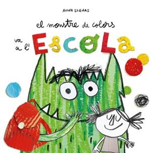 MONSTRE DE COLORS VA A L'ESCOLA, EL | 9788494883231 | LLENAS, ANNA | Llibreria L'Illa - Llibreria Online de Mollet - Comprar llibres online