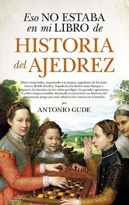 ESO NO ESTABA EN MI HISTORIA DE AJEDREZ | 9788417229672 | GUDE, ANTONIO  | Llibreria L'Illa - Llibreria Online de Mollet - Comprar llibres online