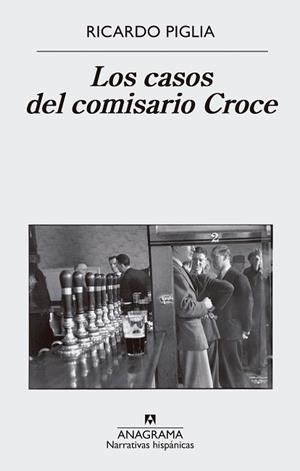 CASOS DEL COMISARIO CROCE, LOS | 9788433939746 | PIGLIA, RICARDO | Llibreria L'Illa - Llibreria Online de Mollet - Comprar llibres online
