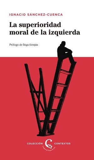 SUPERIORIDAD MORAL DE LA IZQUIERDA, LA | 9788483812228 | SÁNCHEZ-CUENCA, IGNACIO | Llibreria L'Illa - Llibreria Online de Mollet - Comprar llibres online